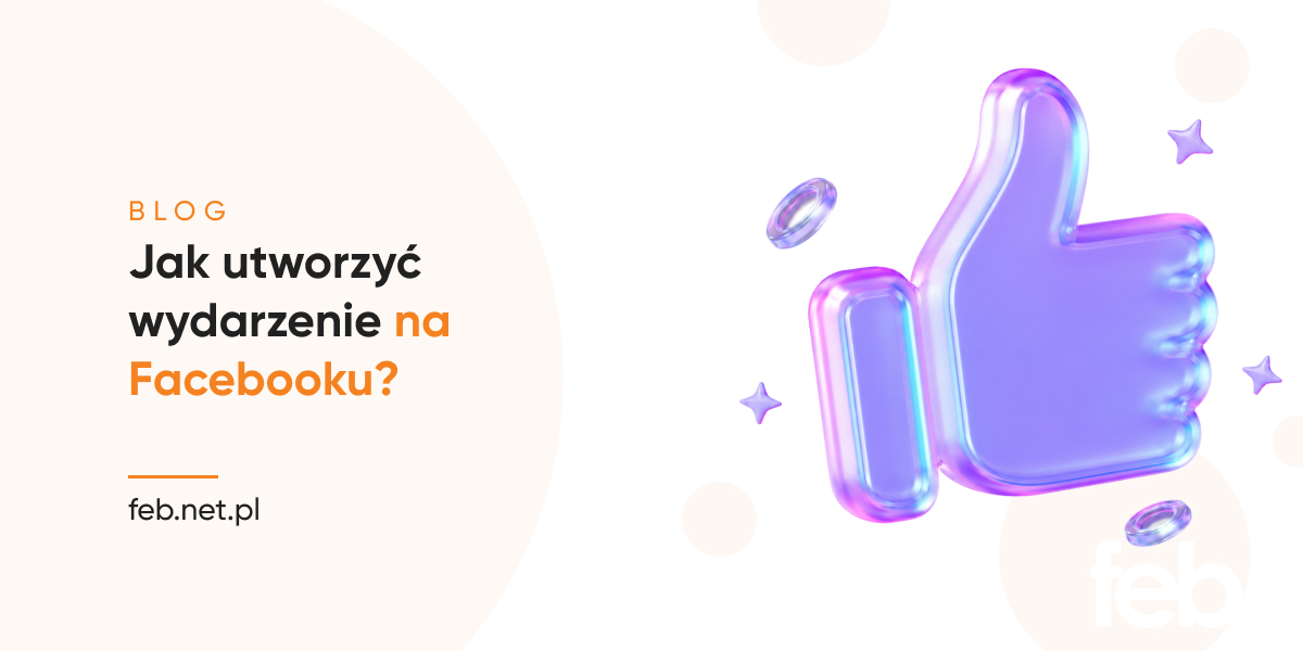 Jak utworzyć wydarzenie na Facebooku?