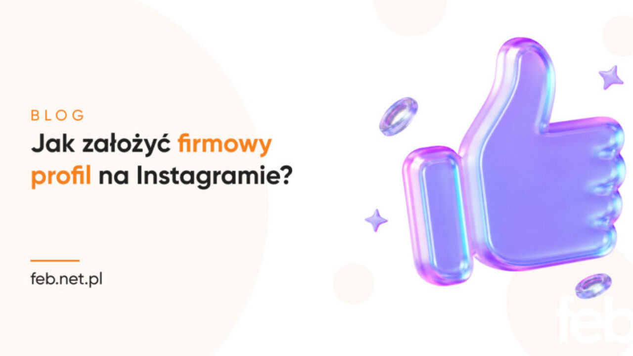 Jak założyć firmowy profil na Instagramie?