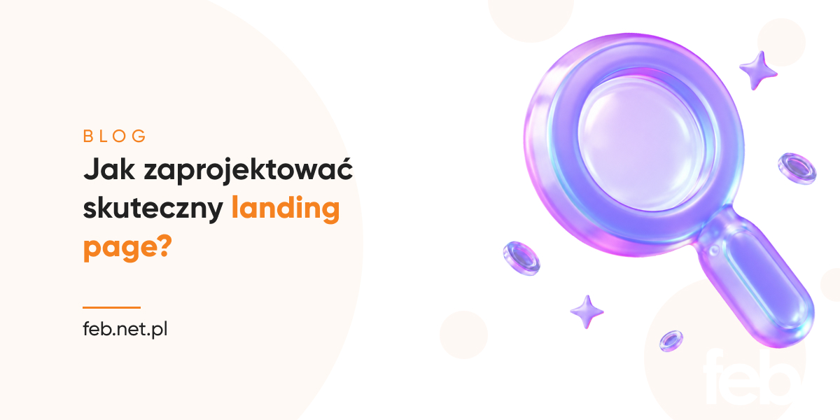 Jak zaprojektować skuteczny landing page?