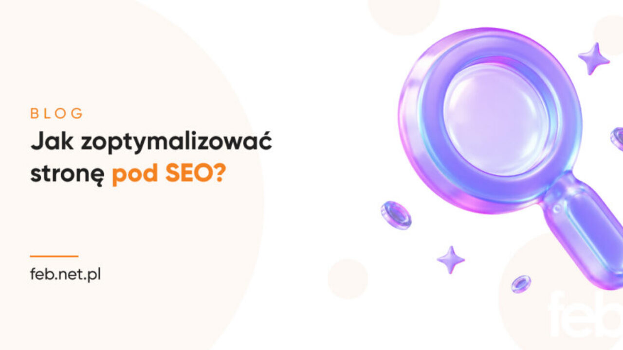 Jak zoptymalizować stronę pod SEO?