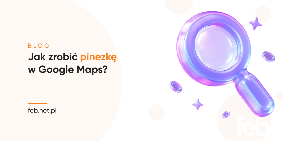 Jak zrobić pinezkę w Google Maps?