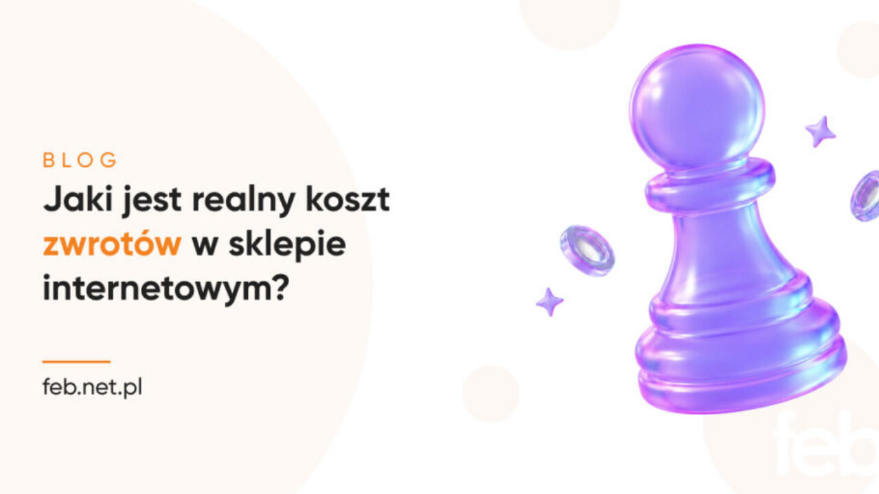 Jaki jest realny koszt zwrotów w sklepie internetowym?