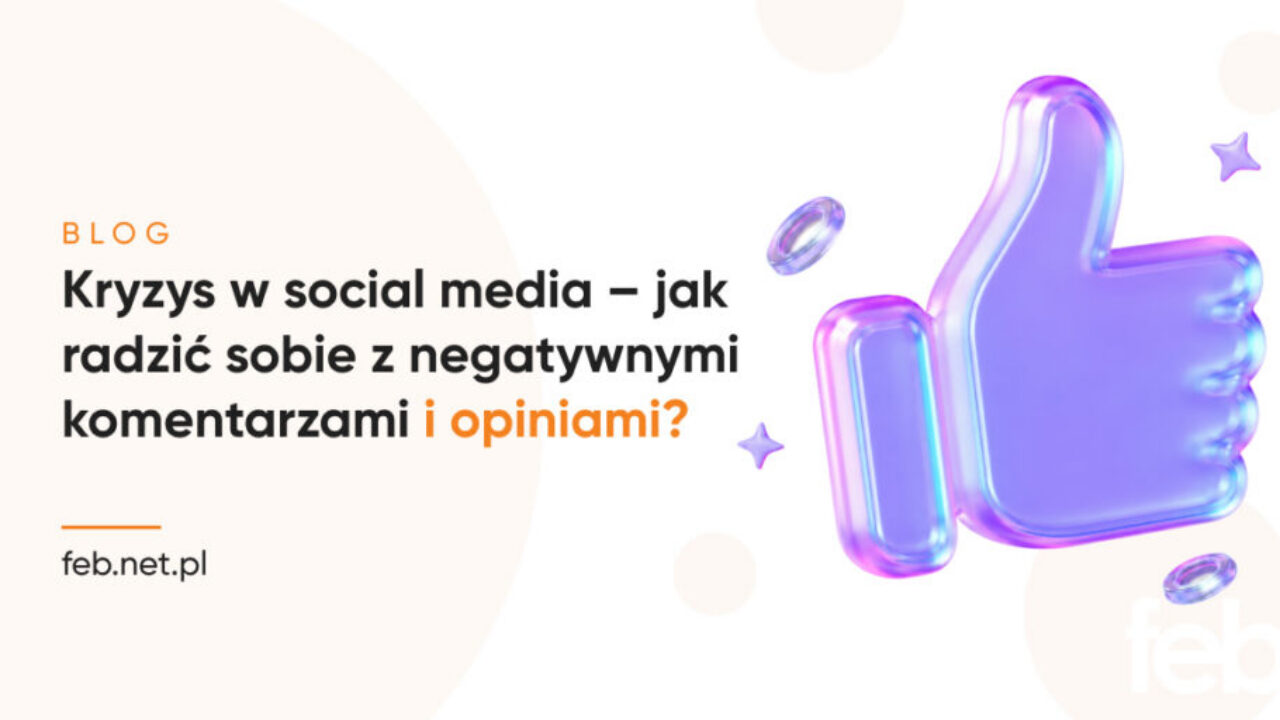 Kryzys w social media – jak radzić sobie z negatywnymi komentarzami i opiniami?