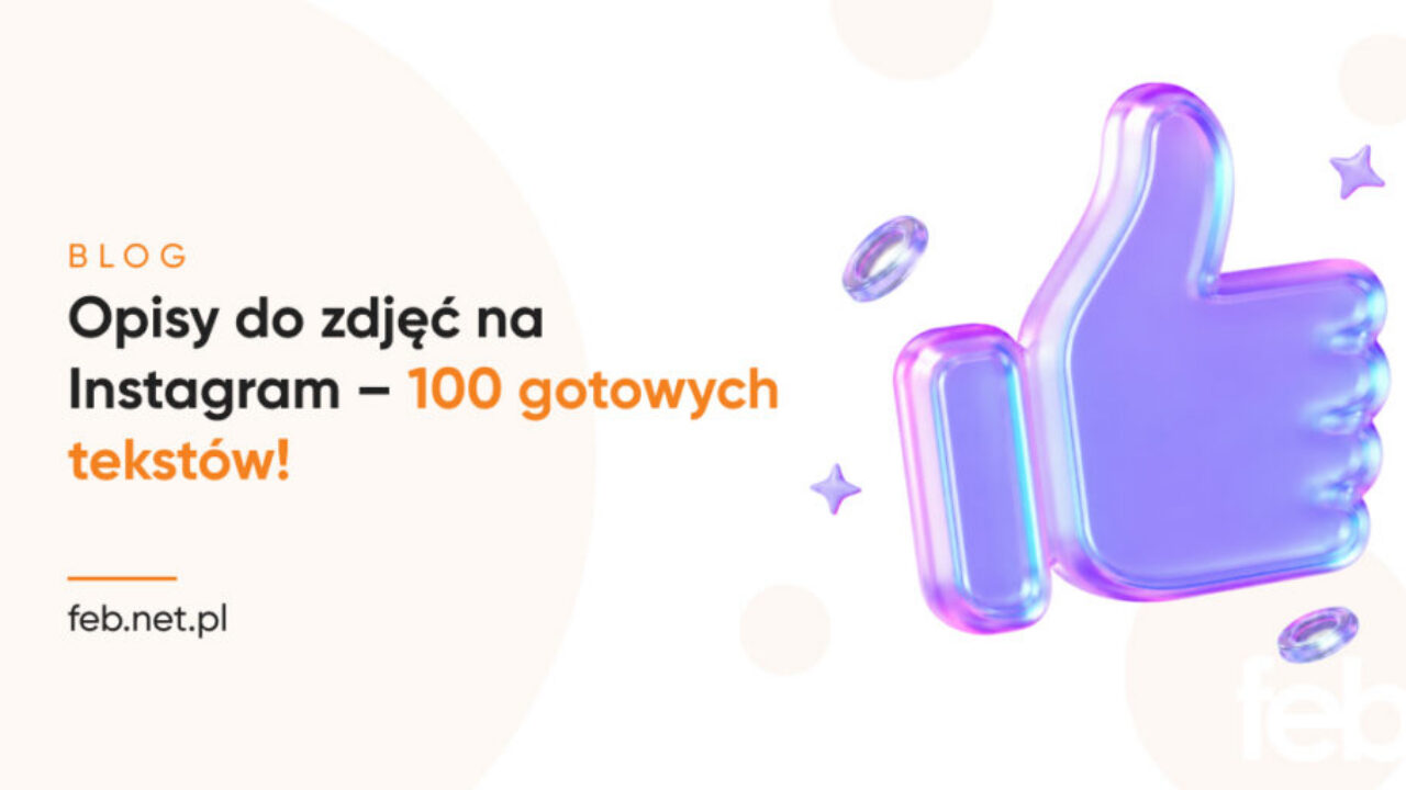 Opisy do zdjęć na Instagram – 100 gotowych tekstów!
