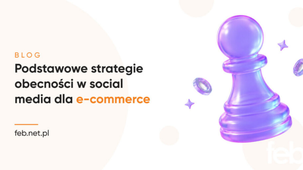 Podstawowe strategie obecności w social media dla e-commerce