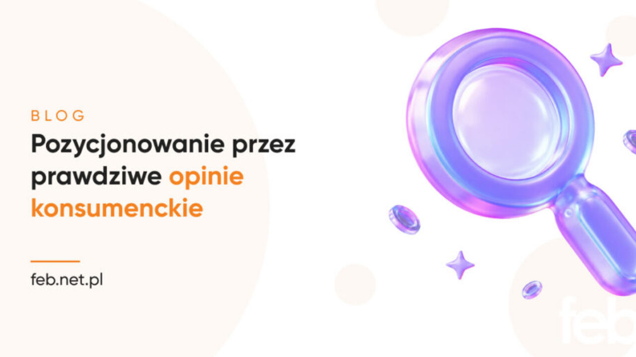 Pozycjonowanie przez prawdziwe opinie konsumenckie
