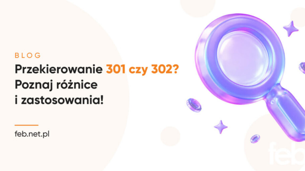Przekierowanie 301 czy 302? Poznaj różnice i zastosowania!