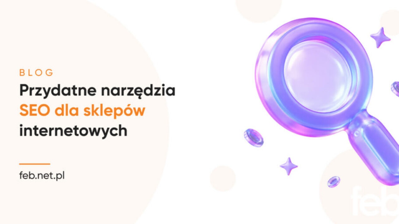 Przydatne narzędzia SEO dla sklepów internetowych