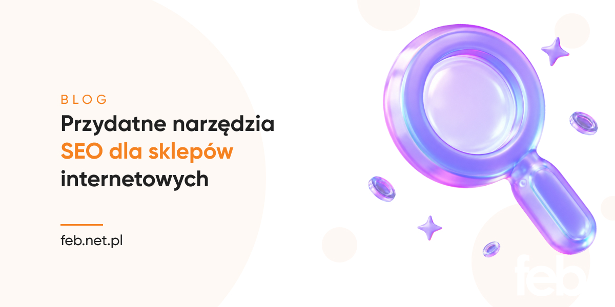 Przydatne narzędzia SEO dla sklepów internetowych