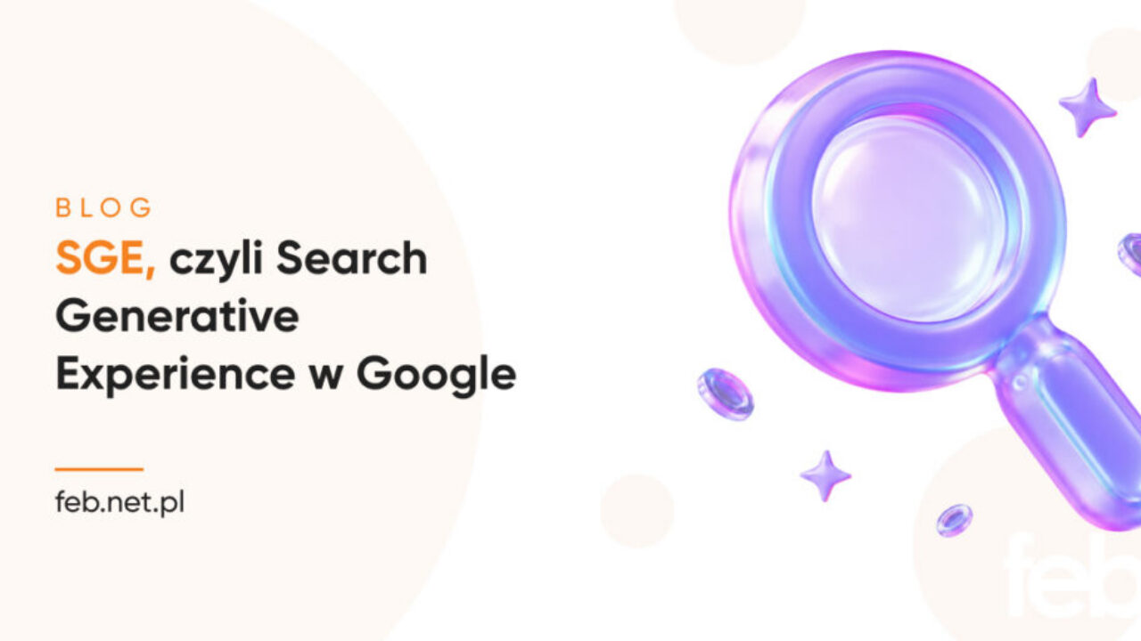 SGE, czyli Search Generative Experience w Google