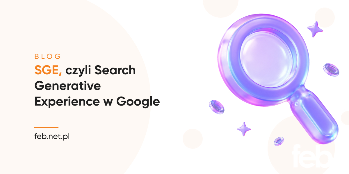 SGE, czyli Search Generative Experience w Google