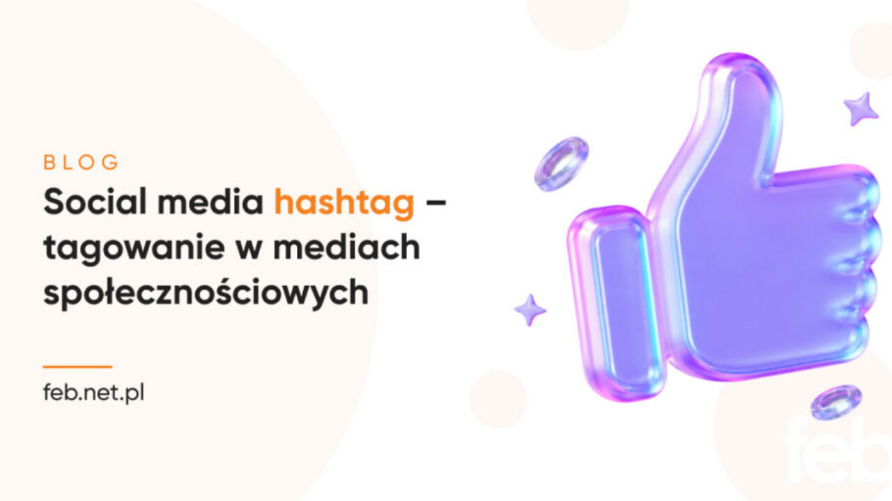 Social media hashtag – tagowanie w mediach społecznościowych