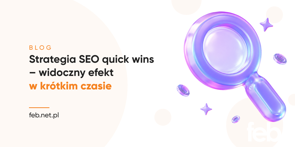 Strategia SEO quick wins – widoczny efekt w krótkim czasie