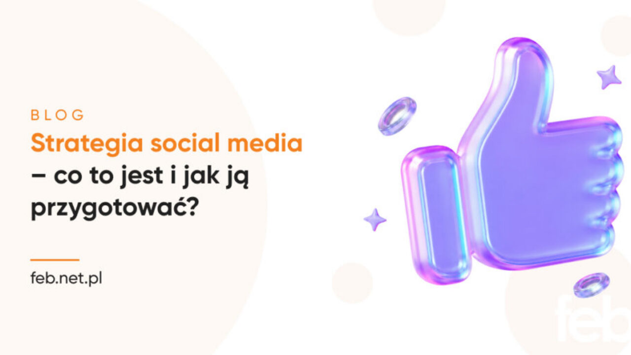 Strategia social media – co to jest i jak ją przygotować?