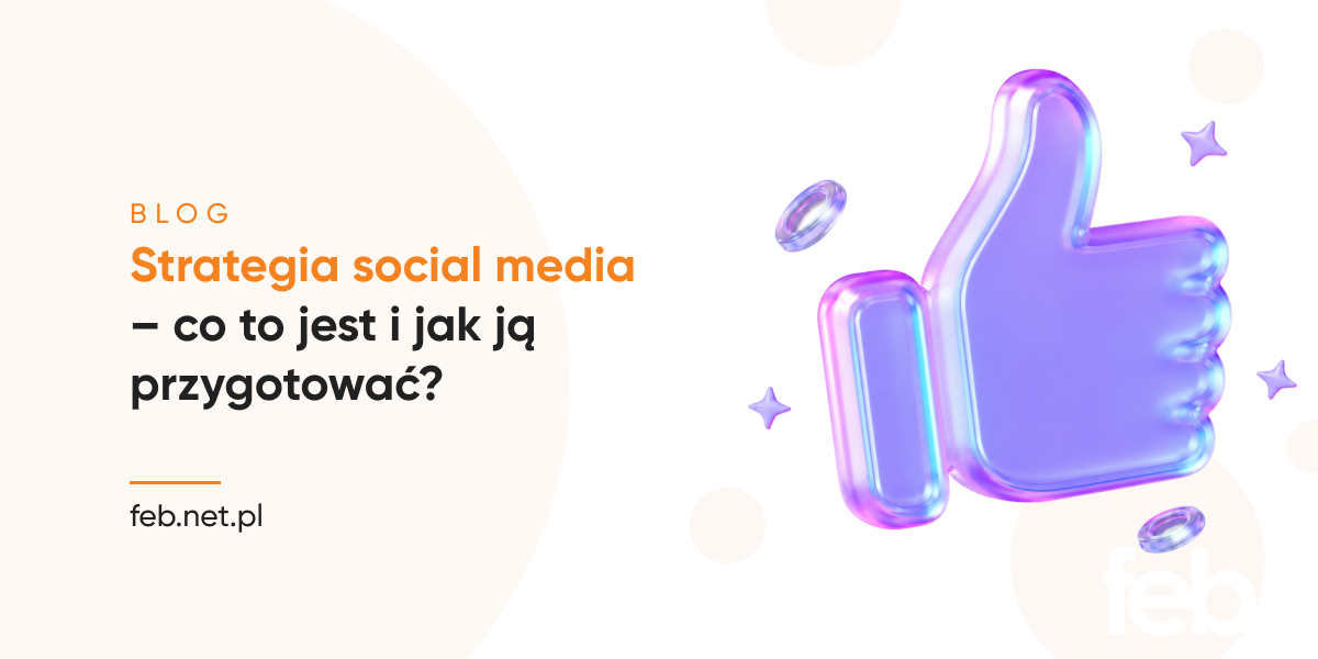 Strategia social media – co to jest i jak ją przygotować?