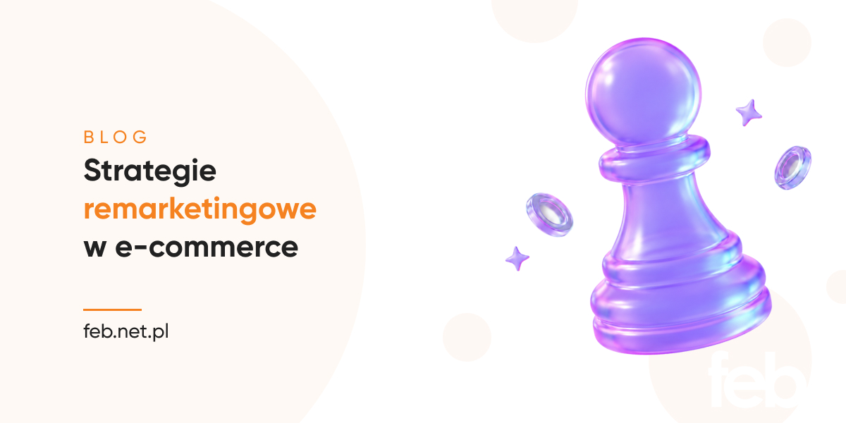 Strategie remarketingowe w e-commerce