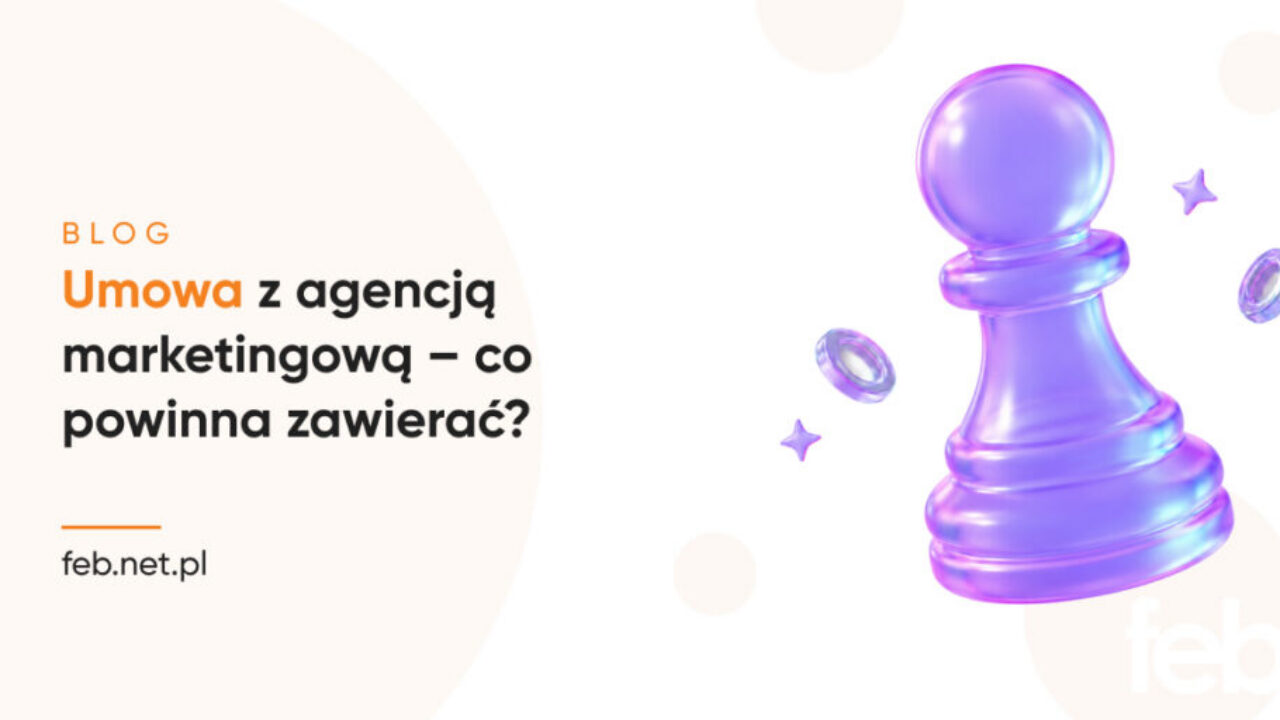 Umowa z agencją marketingową – co powinna zawierać? Umowa z agencją marketingową – co powinna zawierać?