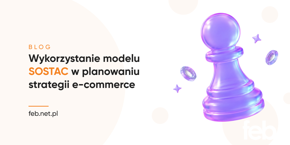 Wykorzystanie modelu SOSTAC w planowaniu strategii e-commerce