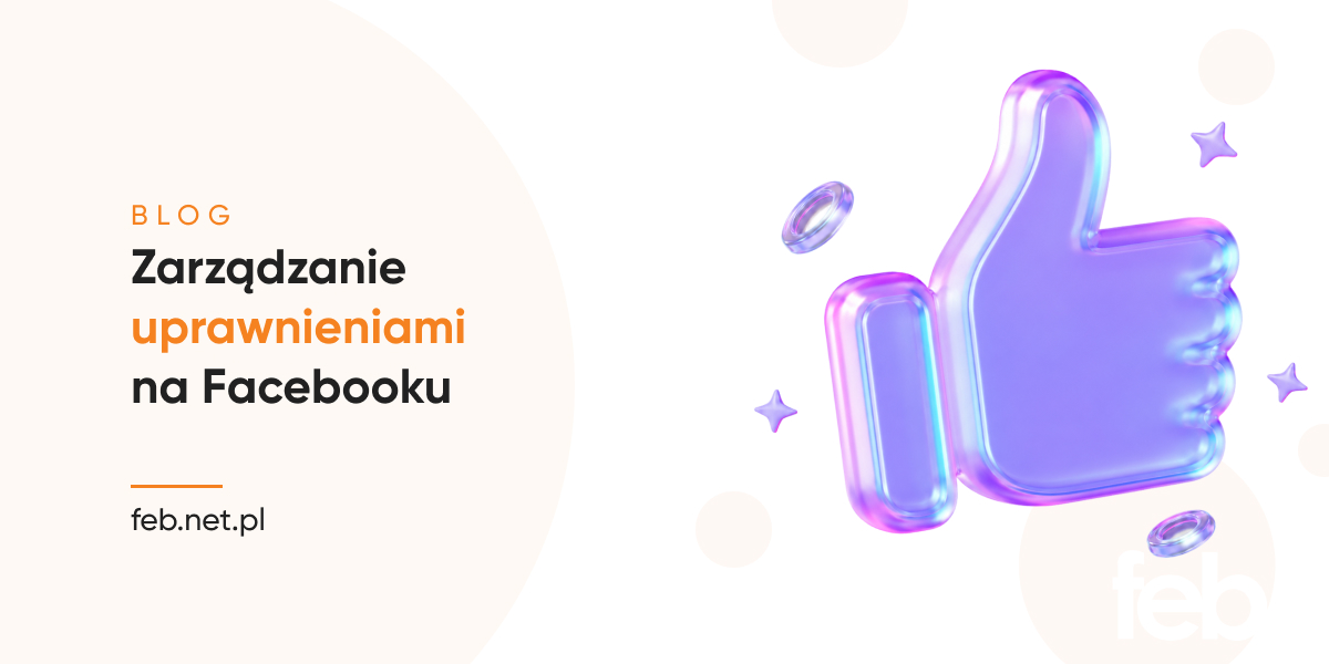 Zarządzanie uprawnieniami na Facebooku Zarządzanie uprawnieniami na Facebooku