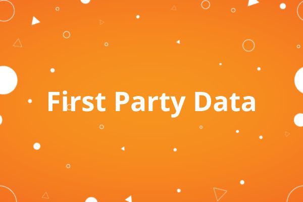 First Party Data First Party Data