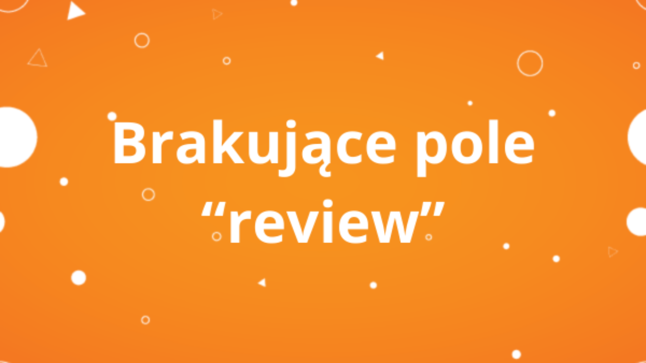 Brakujące pole „review”