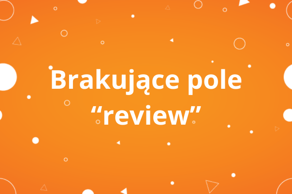 Brakujące pole „review”