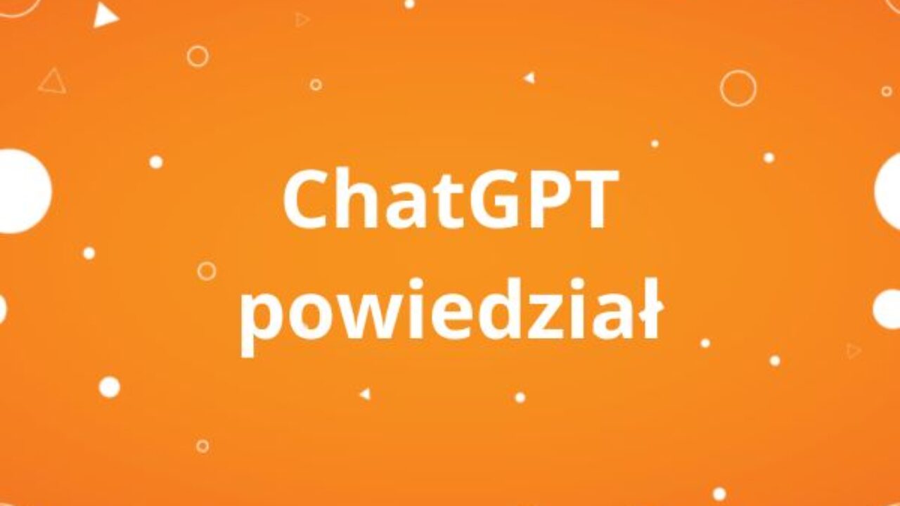 ChatGPT powiedział