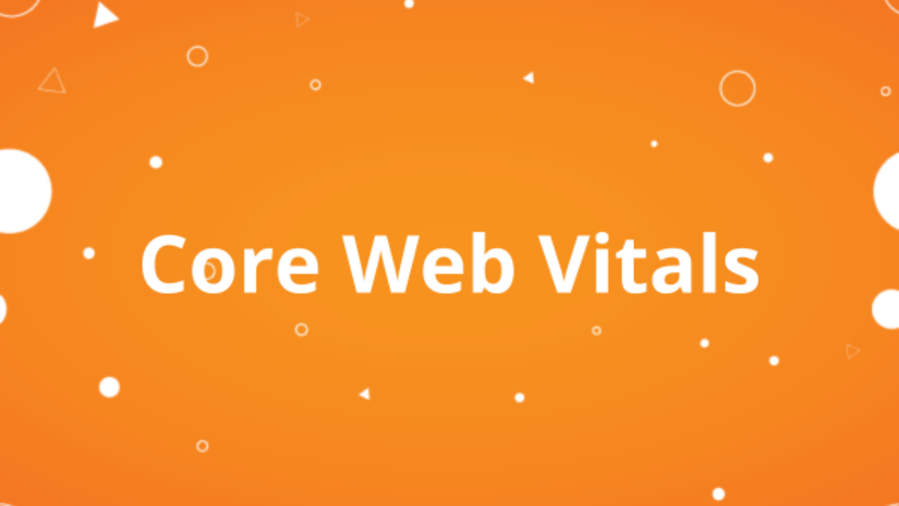 Core Web Vitals Core Web Vitals