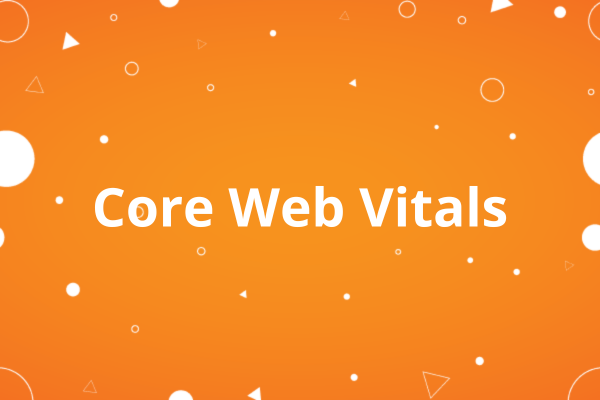 Core Web Vitals Core Web Vitals
