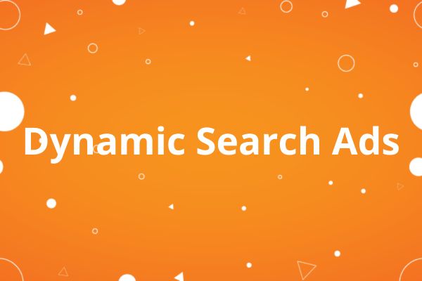 Dynamic Search Ads (DSA)