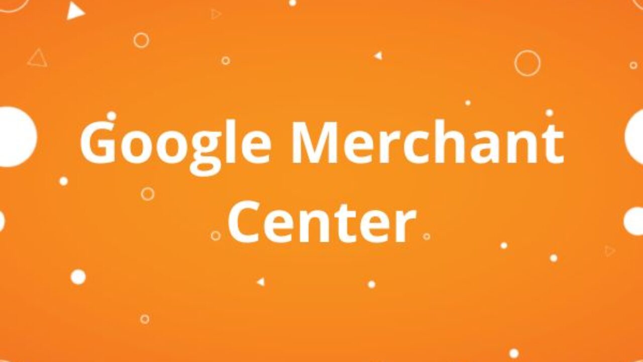 Google Merchant Center Google Merchant Center