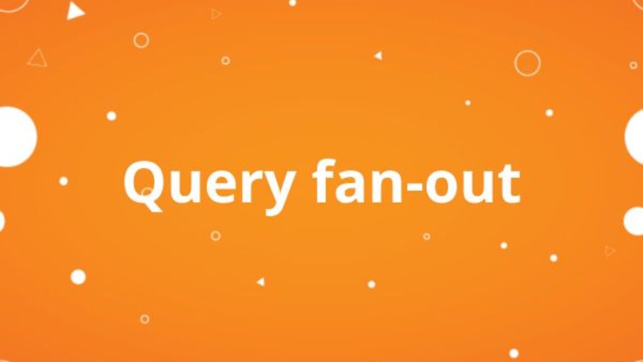 Query fan-out