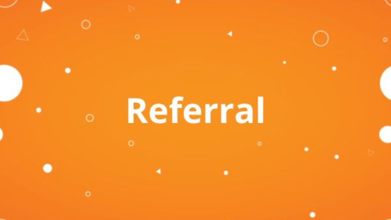 Referral Referral