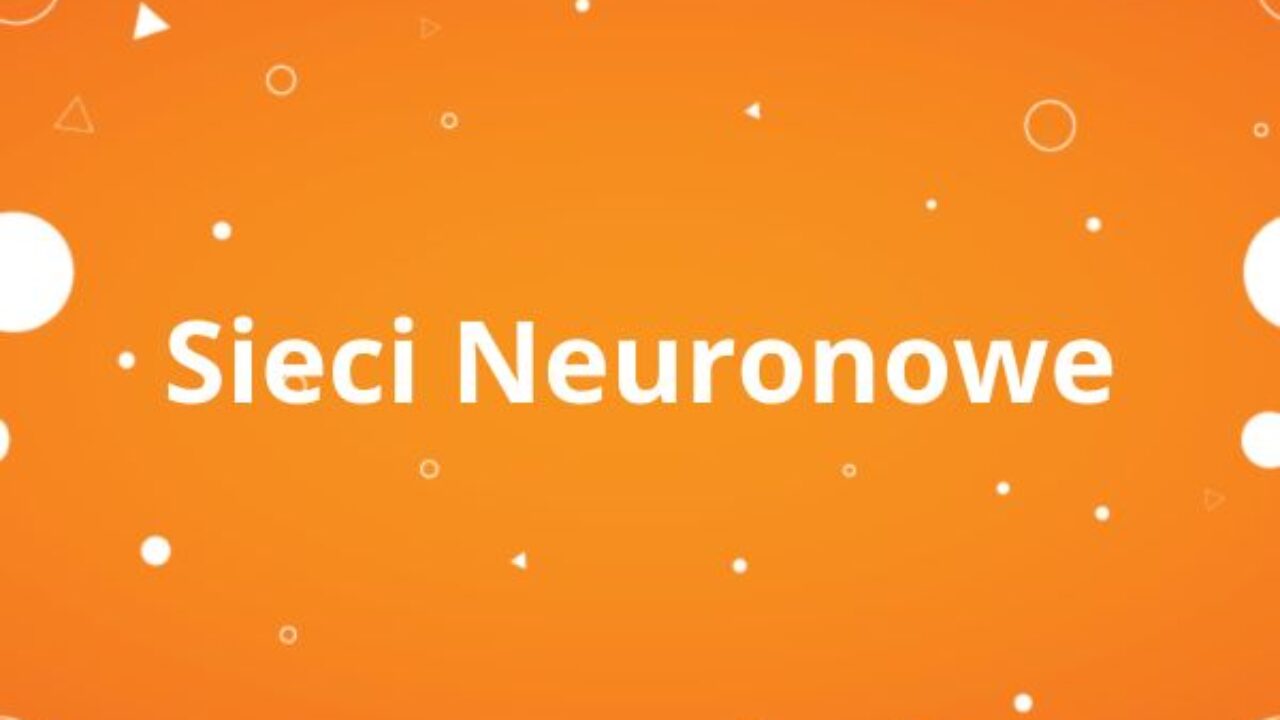 Sieci Neuronowe Sieci Neuronowe