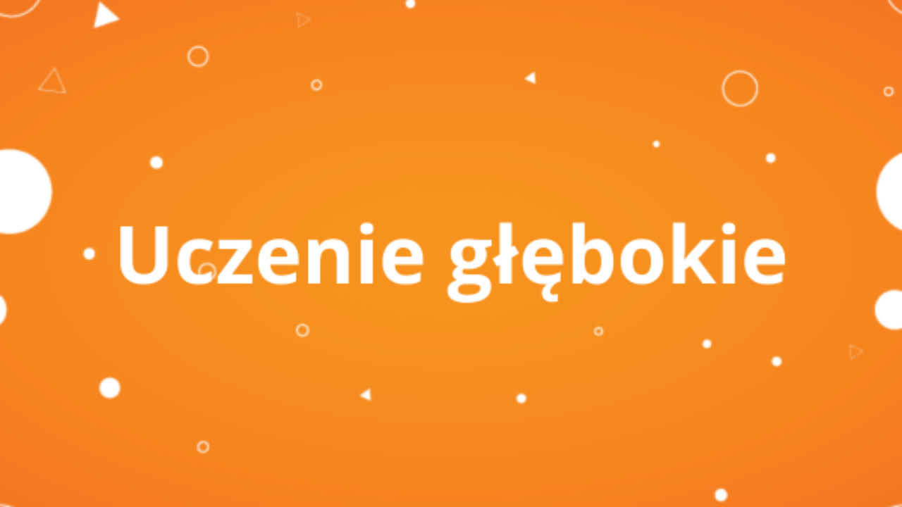 Uczenie Głębokie Uczenie Głębokie