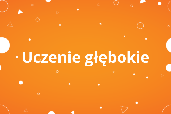 Uczenie Głębokie