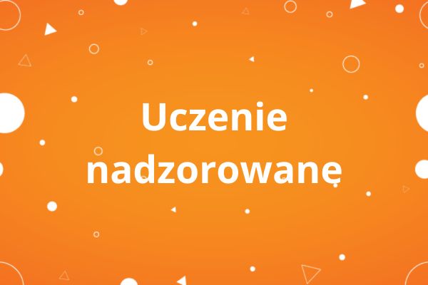 Uczenie nadzorowane